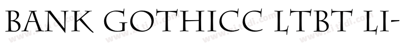 Bank GothicC LtBT Li字体转换 Bank GothicC LtBT Li字体转换